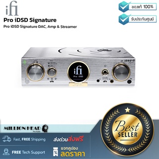 iFi audio : Pro iDSD Signature by Millionhead (iDSD Signature เป็น DAC/Amp ระดับ Professional ที่มีความสามารถหลากหลาย รวมถึงการใช้งานแบบ streaming)