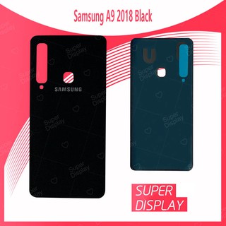 Samsung A9 2018 อะไหล่ฝาหลัง หลังเครื่อง Cover For Samsung a9 2018 Super Display