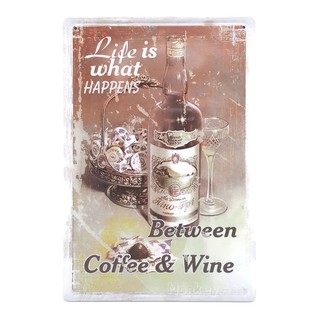 ป้ายสังกะสีวินเทจ Life is What Happens Between Coffee &amp; Wine (ปั๊มนูน)