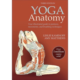 หนังสือภาษาอังกฤษ Yoga Anatomy by Leslie Kaminoff &amp; Amy Matthews