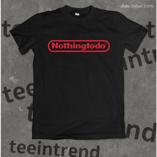 เสื้อยืด Nothingtodo | for Nintendo fan เสื้อยืดผู้หญิง เสื้อยืดผู้ชาย เสื้อคู่ ผ้าดี จัดส่งไว TIN_A0001