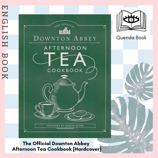 [Querida] The Official Downton Abbey Afternoon Tea Cookbook : Teatime Drinks, Scones, Savories &amp; Sweets [Hardcover]