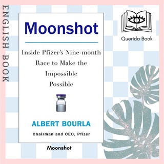 [Querida] หนังสือภาษาอังกฤษ Moonshot : Inside Pfizers Nine-Month Race to Make the Impossible Possible by Albert Bourla