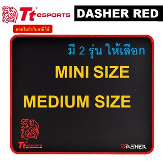 MOUSE PAD (เมาส์แพด) Tt ESPORTS DASHER (RED) (มี 2ขนาด MINI SIZE | MEDIUM SIZE) SPEED GAMING GEAR สีดำ