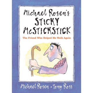 Michael Rosens Sticky Mcstickstick: the Friend Who Helped Me Walk Again