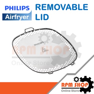 REMOVABLE LID ฝาปิดกันกระเด็น อุปกรณ์เสริมของแท้สำหรับหม้อทอดไร้น้ำมัน PHILIPS Airfryer รุ่น HD9621,9641,9721และ9741