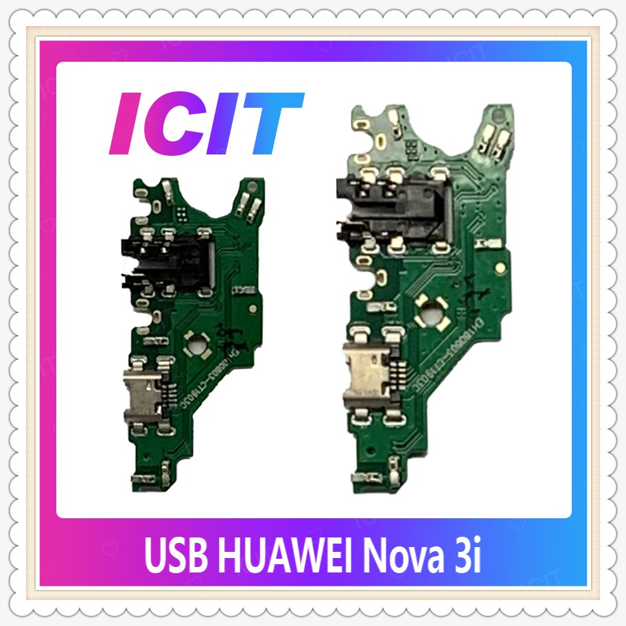 USB Huawei Nova 3i/nova3i อะไหล่สายแพรตูดชาร์จ แพรก้นชาร์จ Charging Connector Port Flex Cable（ได้1ชิ้นค่ะ) ICIT-Display