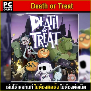 🎮(PC GAME) Death or Treat นำไปเสียบคอมเล่นผ่าน Flash Drive ได้ทันที โดยไม่ต้องติดตั้ง