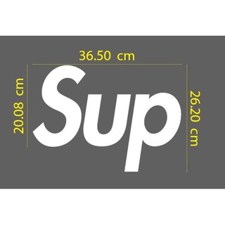 สติ๊กเกอร์ ตัด ไดคัท ติด แต่ง รถ มอเตอร์ไซค์ Sup ขนาด26.20 x 36.50 ซม.  วัสดุเป็น PVC กันน้ำ (คำว่า Sup - 1ชิ้นค่ะ )