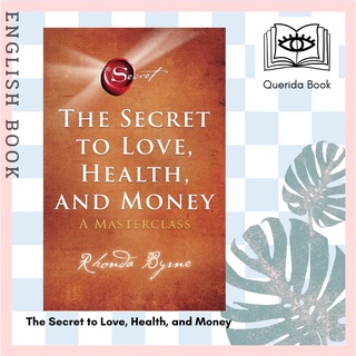 [Querida] หนังสือภาษาอังกฤษ The Secret to Love, Health, and Money : A Masterclass by Rhonda Byrne