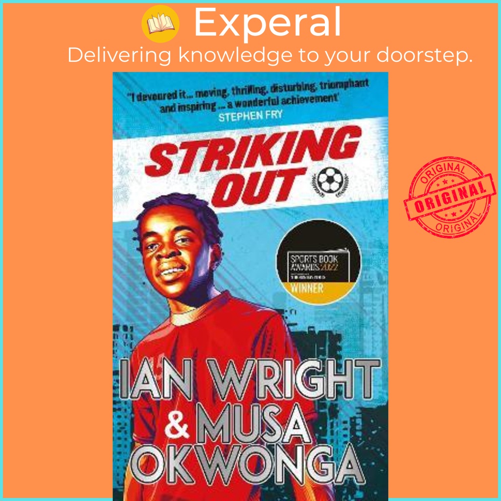 Striking Out: นวนิยายที่เสียวจาก Superstar Striker Ian Wright โดย Musa Okwonga,Ian Wright (ฉบับสหราช