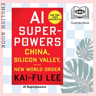 [Querida] หนังสือภาษาอังกฤษ Ai Superpowers: China, Silicon Valley and the New World Order