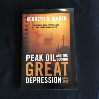 หนังสือ Peak Oil and the Second Great Depression (2010-2030) / Kenneth D Worth มือสอง สภาพดี ราคาถูก