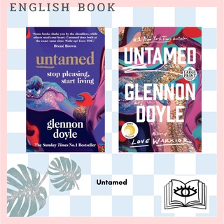 [Querida] หนังสือภาษาอังกฤษ Untamed : Stop Pleasing, Start Living: the No.1 Sunday Times Bestseller by Glennon Doyle