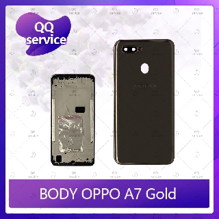 Body OPPO A7 อะไหล่บอดี้ เคสกลางพร้อมฝาหลัง Body อะไหล่มือถือ คุณภาพดี QQ service