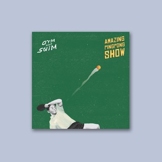 CD วง Gym and Swim อัลบั้ม Amazing Pingpong Show