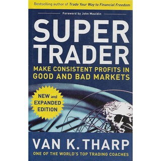 Super Trader : Make Consistent Profits in Good and Bad Markets (Expanded New)