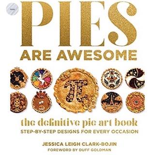 PIES ARE AWESOME: THE DEFINITIVE PIE ART BOOK