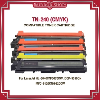 MIRROR หมึกเทียบเท่า TN240 /TN240BK/TN240C/TN240M/TN240Y For Brother HL-3040CN/HL-3070CW/DCP-9010CN/MFC-9325CW