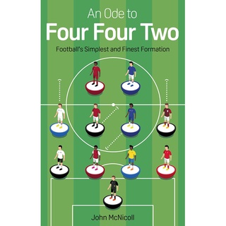 An Ode to Four Four Two : Footballs Simplest and Finest Formation