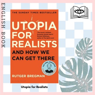 [Querida] หนังสือภาษาอังกฤษ Utopia for Realists : And How We Can Get There by Rutger Bregman