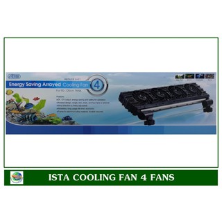 Ista Cooling Fan พัดลม 4 ใบพัด ช่วยลดอุณหภูมิน้ำ สำหรับตู้ปลาขนาด 36-48 นิ้ว