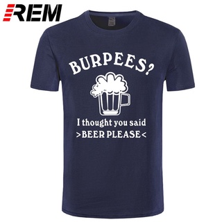 เสื้อยืดแขนสั้นลําลอง ผ้าฝ้าย พิมพ์ลาย Burpees I Thought You Said BEER แฟชั่นฤดูร้อน สําหรับผู้ชาย