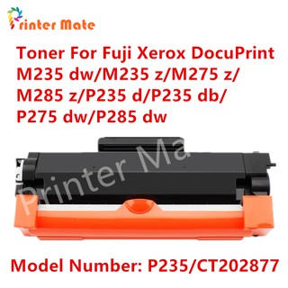 [พร้อมชิพ]ตลับหมึกเทียบเท่า รุ่น P235/CT202877 ใช้กับ Fuji Xerox DocuPrint M235dw/M235z/M275z/ M285z/P235d/P275dw/P285dw