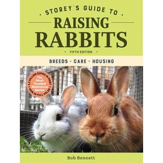 Storeys Guide to Raising Rabbits : Breeds, Care, Housing