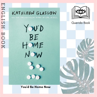 [Querida] หนังสือภาษาอังกฤษ Youd Be Home Now by Kathleen Glasgow