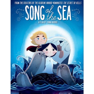  Song of the Sea เจ้าหญิงมหาสมุทร : 2014 #หนังการ์ตูน - แฟนตาซี ผจญภัย