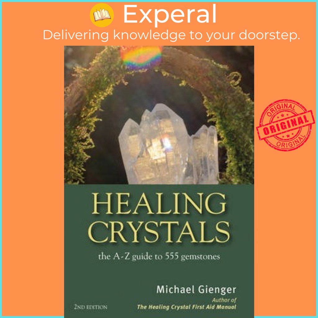 Healing Crystals : The AZ Guide to 555 Gemstones โดย Michael Genger (ฉบับสหราชอาณาจักรปกอ่อน)