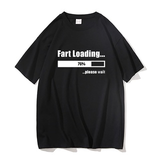 เสื้อยืดอินเทรนด์ผู้ชายอินเทรนด์ผู้หญิงFart Loading Please Wait เสื้อยืดแขนสั้นลําลอง ผ้าฝ้ายแท้ 100% ทรงหลวม สําหรับผู้