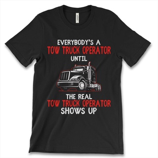 [100% Cotton] เสื้อยืด พิมพ์ลาย Every Body Is A Tow Truck Operator Until สไตล์คลาสสิก สําหรับผู้ชาย OFeeag29IGobpk97