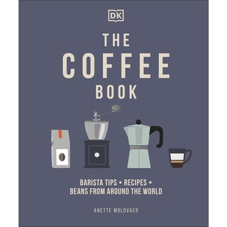 ใหม่พร้อมส่ง COFFEE BOOK, THE: BARISTA TIPS * RECIPES * BEANS FROM AROUND THE WORLD