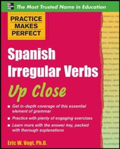 Practice Makes Perfect: Spanish Irregular Verbs Up Close โดย Eric W. Vogt (ฉบับสหรัฐอเมริกาปกอ่อน)