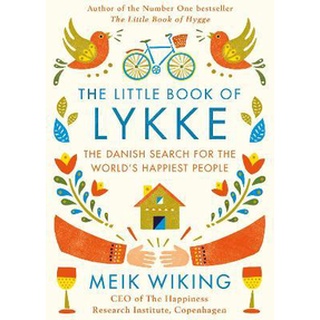 The Little Book of Lykke : The Danish Search for the Worlds Happiest People