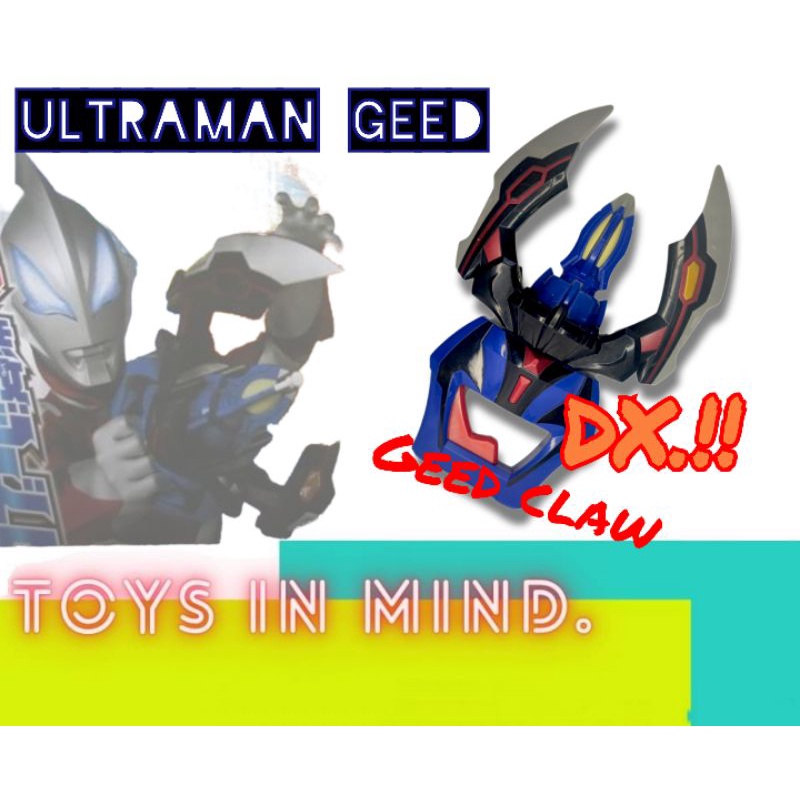 Dx. Ultraman Geed Claw.