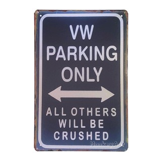 ป้ายสังกะสีวินเทจ Volkswagen Parking Only, All Others will be crushed