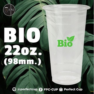 [ยกลัง] แก้วพลาสติก Bio FP-22oz. Ø98 1,000ใบ/กล่อง