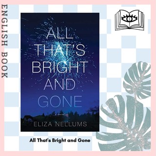 [Querida] หนังสือภาษาอังกฤษ All Thats Bright and Gone : A Novel by Eliza Nellums