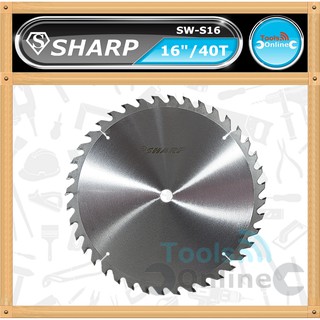 SHARP ใบเลื่อยวงเดือน 16" 40T ของแท้ ฟันเยอะ ตัดคม