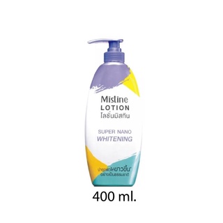 โลชั่นมิสทิน ซุปเปอร์ นาโน ไวท์เทนนิ่ง โลชั่น Mistine Super Nano Whitenning lotion 400 ml