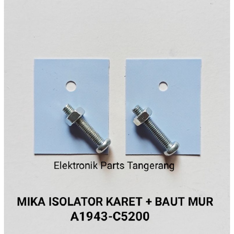 (2 ชิ้น) TOSHIBA ISOLATOR MICA A1943 C5200 (BOLT + NUT) C5200 MICA A1943 ยาง MICA A1943 ยาง MICA C52