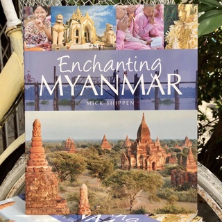Enchanting Myanmar - Mick Shippen (ร้านหนังสือมือสองภาษาอังกฤษ Gekko Books)