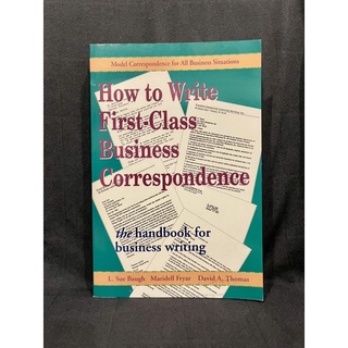 หนังสือ (มือสอง) How To Write First-Class Business Correspondence - Sue Baugh; Maridell Fryar; David Allen Thomas