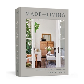 Made for Living : Collected Interiors for All Sorts of Styles