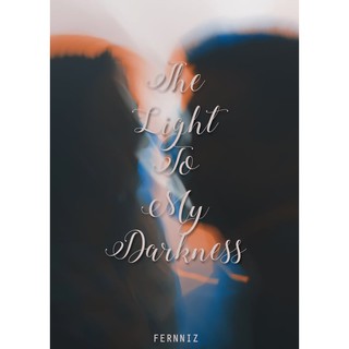 The Light To My Darkness /FernniZ