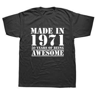 เสื้อยืดแขนสั้นลําลอง ผ้าฝ้าย พิมพ์ลายตลก Made In 1971 50 Years of Being Awesome 40th Birthday สําหรับผู้ชายS-5XL