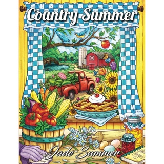 Country Summer: An Adult Coloring Book Country Scenes, Beautiful Rustic Landscapes, and Lovable Farm Animals